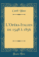 L'Opra-Italien de 1548  1856 (Classic Reprint)