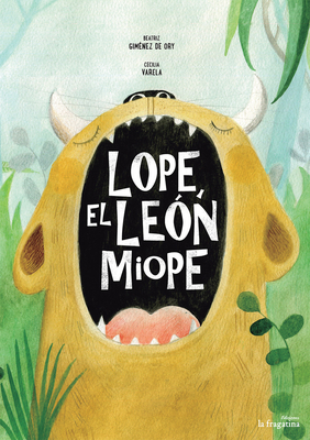 Lope, El Leon Miope - Gim?nez de Ory, Beatriz, and Varela, Cecilia (Illustrator)