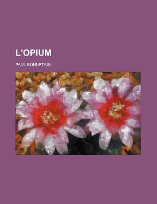 L'Opium - Bonnetain, Paul