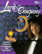 Lora & Company: Fanciful Characters to Applique - Rocke, Lora, and Schneider, Sally (Editor)