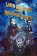 Lord Bobbins and the Romanian Ruckus