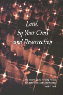 Lord, by Your Cross and Resurrection: The Chants of by Flowing Waters for Holy Week and Easter Sunday
