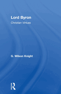 Lord Byron - Wilson Knight  V1