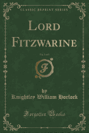 Lord Fitzwarine, Vol. 1 of 3 (Classic Reprint)