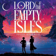 Lord of the Empty Isles: One curse. Two sworn enemies. Thousands of lives in the balance.