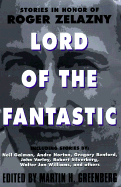 Lord of the Fantastic:: Stories in Honor of Roger Zelazny