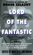 Lord of the Fantastic:: Stories in Honor of Roger Zelazny - Greenberg, Martin H