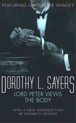 Lord Peter Views the Body: Lord Peter Wimsey Book 5 - L Sayers, Dorothy