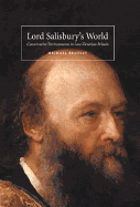 Lord Salisbury's World: Conservative Environments in Late-Victorian Britain