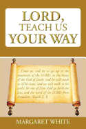 Lord, Teach Us Your Way