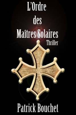 L'Ordre des Ma?tres Solaires - Bouchet, Patrick