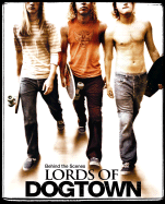Lords of Dogtown: Behind the Scenes