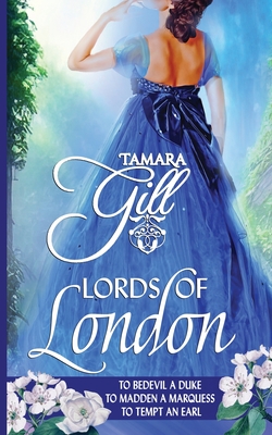 Lords of London: Books 1-3 - Gill, Tamara