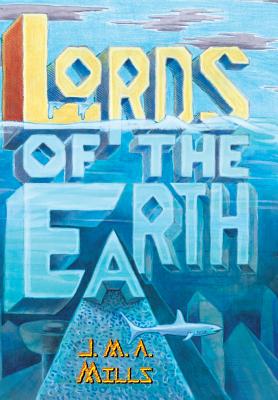 Lords of the Earth - Mills, J M a, and Pelan, John (Introduction by), and O'Keefe, Gavin L (Cover design by)