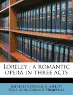 Loreley: A Romantic Opera in Three Acts
