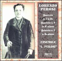 Lorenzo Perosi: Quintetto n. 7 & 2; Quartetto n. 8 - Ensemble L. Perosi