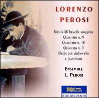 Lorenzo Perosi: Trio in Mi bemolle maggiore; Quartetto Nos. 9 & 10; Quintetto No. 3; Elegia - Ensemble L. Perosi