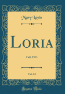 Loria, Vol. 12: Fall, 1935 (Classic Reprint)