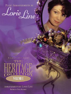 Lorie Line - The Heritage Collection Volume I - Line, Lorie (Composer), and Mayberry, Paul (Editor)