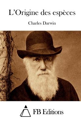 L'Origine des esp?ces - Fb Editions (Editor), and Darwin, Charles