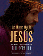 Los ltimos Das de Jess (the Last Days of Jesus)