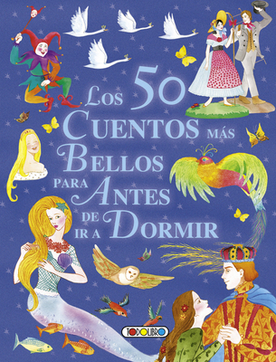 Los 50 Cuentos Mas Bellos Para Antes de IR a Dormir - Susaeta Ediciones S a