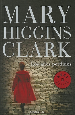 Los Aos P?rdidos / The Lost Years - Clark, Mary Higgins