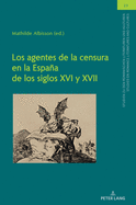 Los agentes de la censura en la Espaa de los siglos XVI y XVII