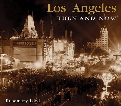 Los Angeles Then and Now - Lord, Rosemary