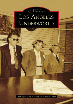 Los Angeles Underworld - Bash, Avi, and Niotta Phd, J Michael