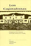 Los Capitalistas: Hispano Merchants on the Santa Fe Trade