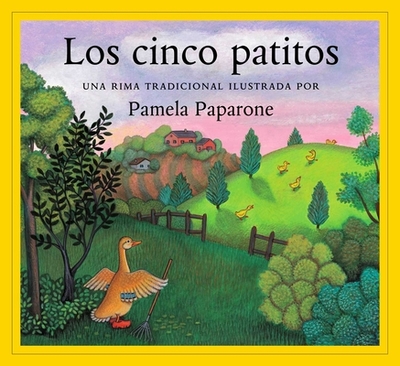 Los Cinco Patitos: (Spanish Edition) - Paparone, Pamela, and Lasconi, Diego (Translated by), and Gutierrez, Guillermo (Translated by)