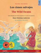 Los cisnes salvajes - The Wild Swans (espaol - ingls): Libro bilinge para nios basado en un cuento de hadas de Hans Christian Andersen, con audiolibro y vdeo online