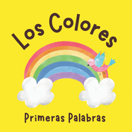 Los Colores Primeras Palabras: Libros en Espaol para Nios. Aprende Nuevas Palabras