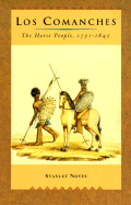 Los Comanches: The Horse People, 1751-1845