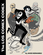 Los Comex Codex: A Collection of 5 Out-Of-Print Comics Created by Javier Hernandez