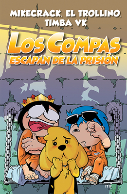 Los Compas Escapan de la Prisi?n - El Trollino, El Trollino, and Mikecrack, Mikecrack, and Timba Vk