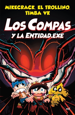 Los Compas Y La Entidad.Exe (Los Compas 6) - Mikecrack, Mikecrack, and El Trollino, El Trollino, and Timba Vk, Timba Vk