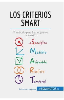 Los criterios SMART: El m?todo para fijar objetivos con ?xito - Guillaume Steffens, and Anne-Christine Cadiat