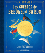 Los Cuentos de Beedle El Bardo (Edici?n Ilustrada) / The Tales of Beedle the Bar D (Illustrated Edition)