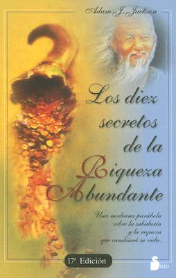 Los Diez Secretos de la Riqueza Abundante - Jackson, Adam J