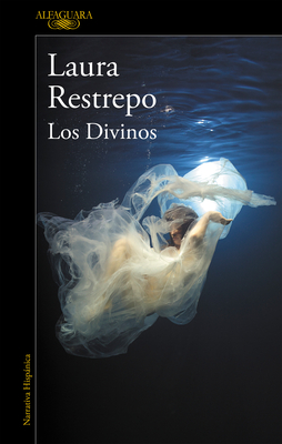 Los Divinos / The Divine - Restrepo, Laura