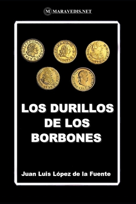 Los Durillos de Los Borbones - Lopez de la Fuente, Juan Luis