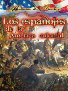 Los Espaoles de la Am?rica Colonial: Spanish in Early America