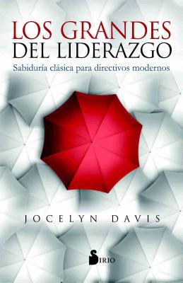 Los Grandes del Liderazgo - Davis, Jocelyn R, and Ruaiz De Luna Gonzaalez, Pedro