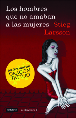 Los Hombres Que No Amaban a Las Mujeres (Serie Millennium 1): The Girl with the Dragon Tattoo - Larsson, Stieg