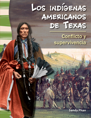 Los Indigenas Americanos de Texas: Conflicto y Supervivencia - Phan, Sandy