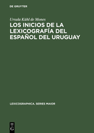 Los Inicios de la Lexicografa del Espaol del Uruguay: El Vocabulario Rioplatense Razonado Por Daniel Granada (1889-1890)