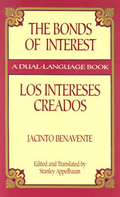 Los Intereses Creados - Benavente, Jacinto, and Appelbaum, Stanley (Editor)