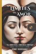 Los L?mites del Amor: Aprende a amar sin perderte a ti mismo